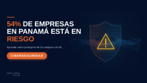 54% of Companies in Panama Are at Risk: How to Protect Yourself
