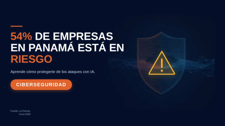 54% de empresas en Panamá está en riesgo: cómo protegerte